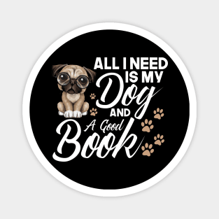 All I Need is My Dog and Book Magnet